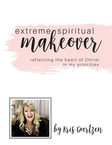 Extreme Spiritual Makeover Reflecting the Heart of Christ in My Prioriries