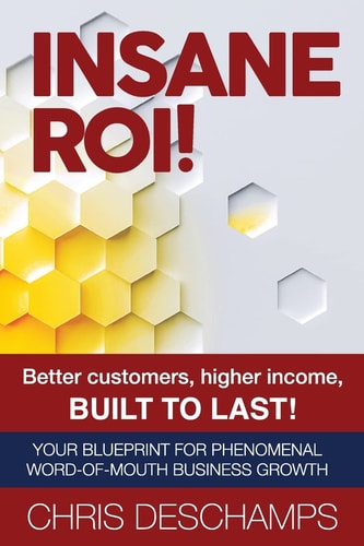 Insane ROI! Better Customers, Higher Income, BUILT to LAST!