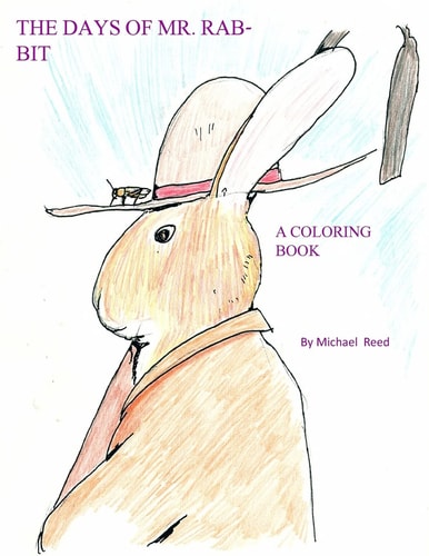 The Days of Mr. Rabbit A Coloring Book