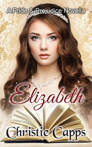 Elizabeth A Pride and Prejudice Novella