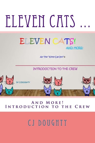 Eleven Cats ... And More! Introduction to the Crew
