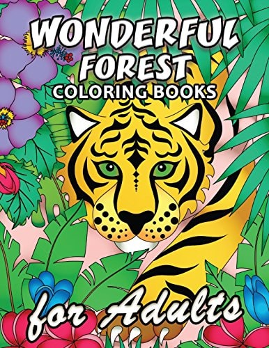Wonderful Forest Coloring Book Unique Animal and Forest Coloring Book Easy, Fun, Beautiful Coloring Pages for Adults and Grown-Up
