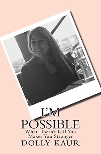I'm Possible What Does'nt Kill You Makes You Stronger