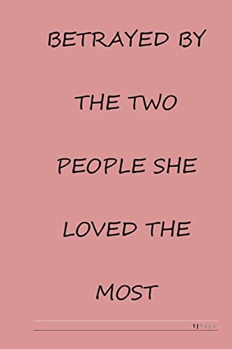 Betrayed by the Two People She Loved the Most