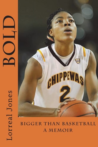 Bold Bigger Than Basketball: Memoir