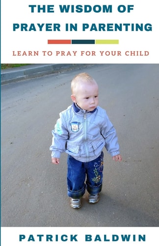 The Wisdom of Prayer in Parenting