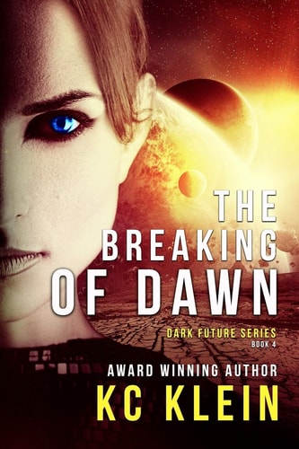 The Breaking of Dawn A Dystopian Sci-Fi Novel