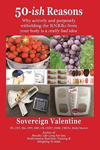 50-Ish Reasons Why Actively and Purposely Withholding the B. N. B. B. S from Your Body Is a Really Bad Idea