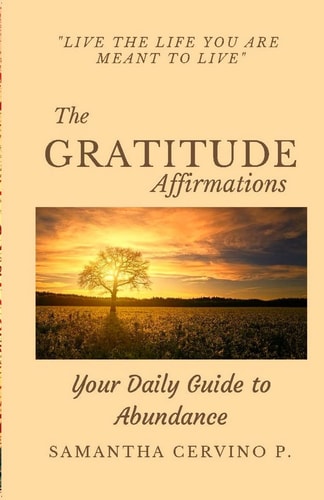 The GRATITUDE Affirmations Live the Life You Are Meant to Live