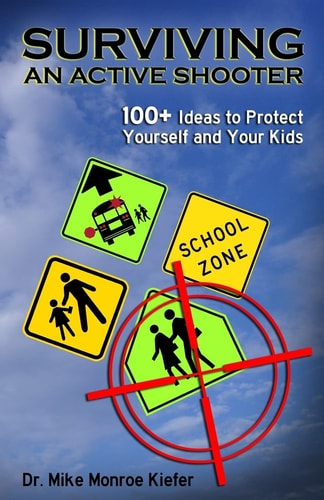 Surviving an Active Shooter 100+ Ideas to Protect Yourself and Your Kids