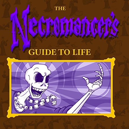 The Necromancer's Guide To Life