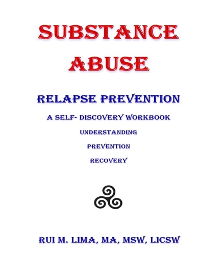 Substance Abuse--Relapse Prevention A Self-Discovery Workbook