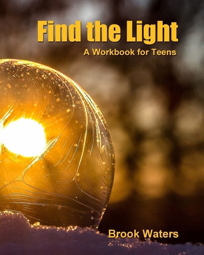 Find The Light Help for Teen Depression and Anxiety - A Workbook