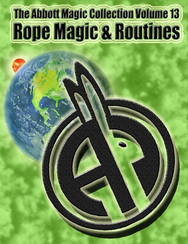 The Abbott Magic Collection Volume 13 Rope Magic and Routines