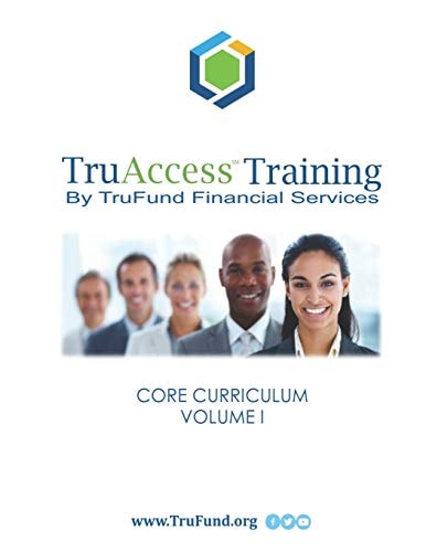 TruAccess Training Core Curriculum, Volume I