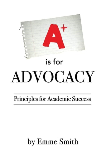 A Is for Advocacy Principles for Academic Success