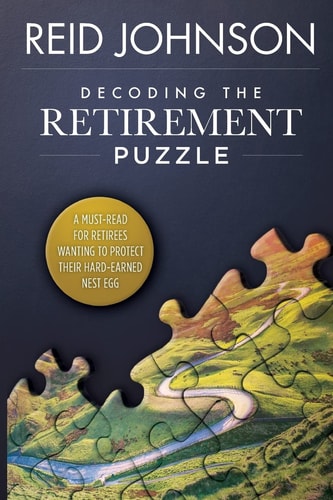 Decoding the Retirement Puzzle A Must-Read for Retirees Wanting to Protect Their Hard-Earned Nest Egg