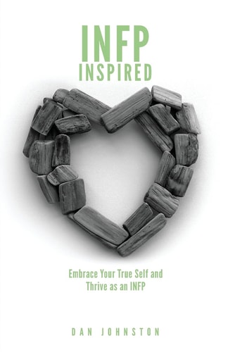INFP Inspired Embrace Your True Self and Thrive As an INFP