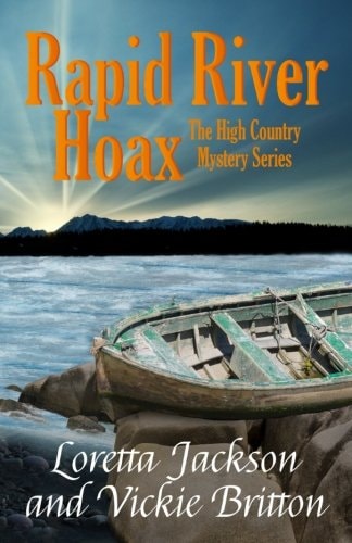 Rapid River Hoax The High Country Mystery Series