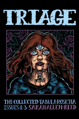 TRIAGE Number 1 The Collected Tabula Rosetta, Issues 1-3