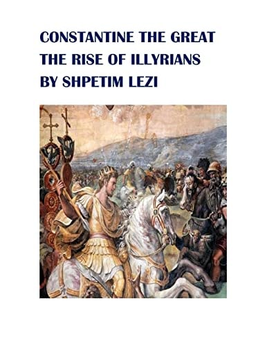Constantine the Great The Rise of Illyrians