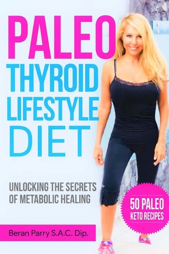 The Paleo Thyroid Lifestyle Diet Unlocking the Secrets of Metabolic Healing