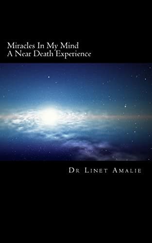 Miracles In My Mind A Near Death Experience