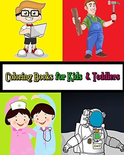 Coloring Books for Kids and Toddlers Occupations Coloring: Learn about Jobs and Professions for Kids| Plus Activities for Kids Ages 2-4, 4-8, Boys, Girls, Fun Early Learning!