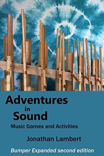 Adventures in Sound - Music Games and Activities Bumper Expanded Second Edition