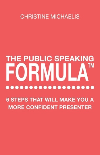 The Public Speaking Formula 6 Steps That Will Make You a More Confident Presenter