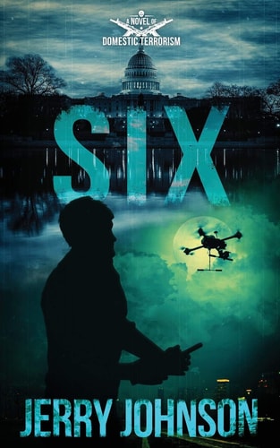Six A Novel of Domestic Terrorism