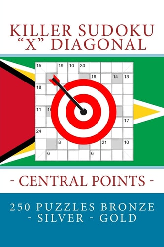Killer Sudoku "X" Diagonal - Central Points. 250 Puzzles Bronze - Silver - Gold Best Objective for You