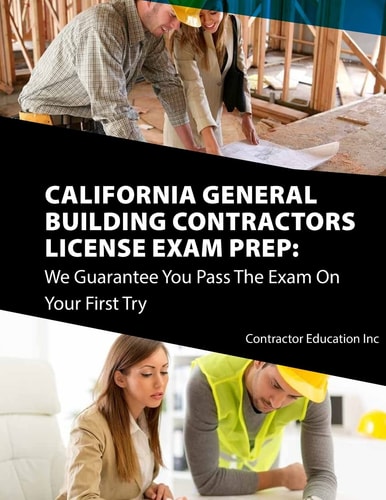 California Contractors License Exam Prep We Guarantee You Pass The Exam On Your First Try