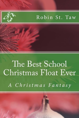 The Best School Christmas Float Ever A Christmas Fantasy