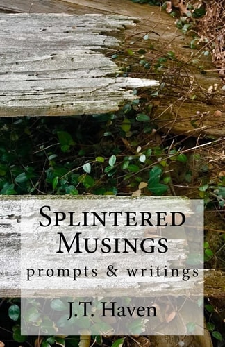 Splintered Musings Prompts & Writings
