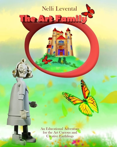 The Art Family An Educational Adventure for the Art Curious and Creative Earthlings