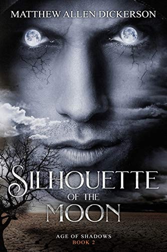 Silhouette of the Moon Age of Shadows : Book 2