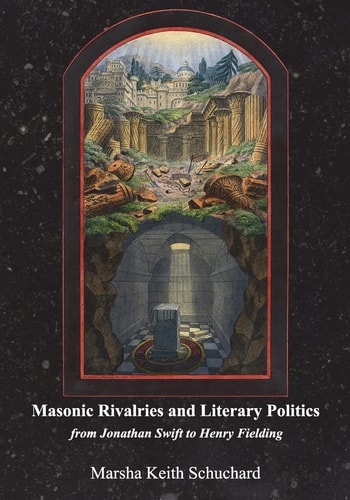 Masonic Rivalries and Literary Politics From Jonathan Swift to Henry Fielding