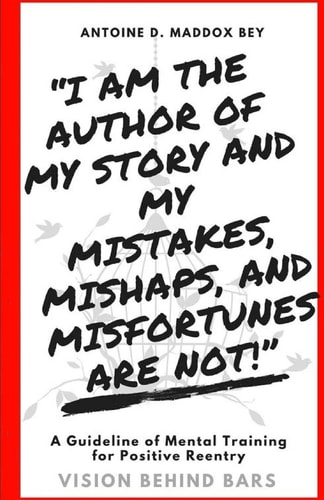 Vision Behind Bars: a Guideline of Mental Training for Positive Re-Entry The Psychological Look at the Hidden Pitfalls and Ruts of Coming Home