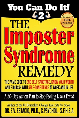 The Imposter Syndrome Remedy a 30-Day Action Plan to Stop Feeling Like a Fraud The PAME Code to End Self-Sabotage, Know Your Worth, and Flourish with Self-confidence at Work and in Life