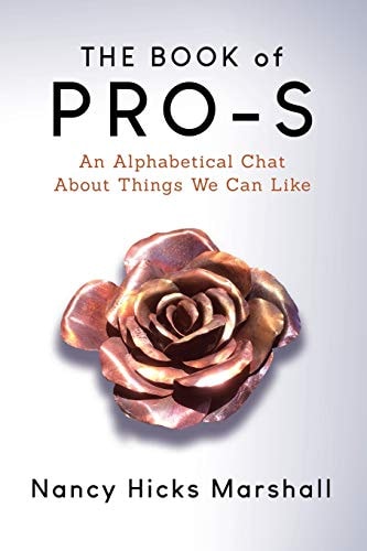 The Book of Pro-S An Alphabetical Chat on Things to Like