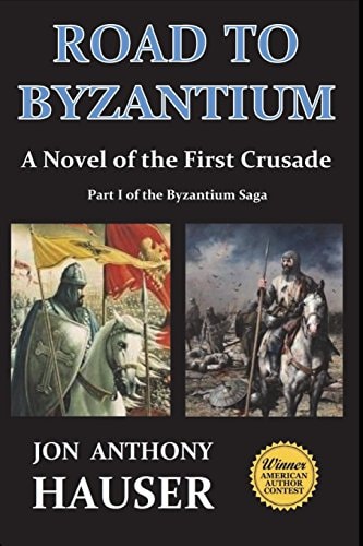 Road to Byzantium A Novel of the First Crusade
