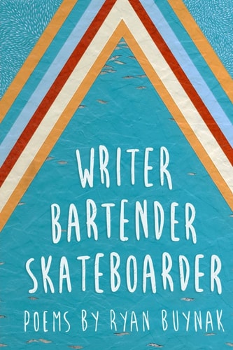 Writer, Bartender, Skateboarder