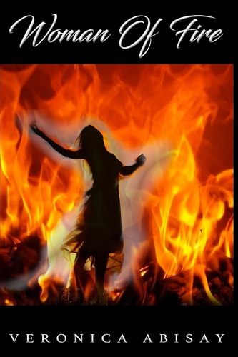 Woman Of Fire Veronica Abisay's Encounter with the Holy Spirit Like No Other.
