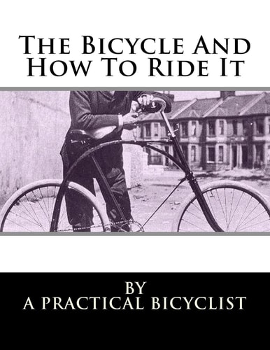 The Bicycle And How To Ride It