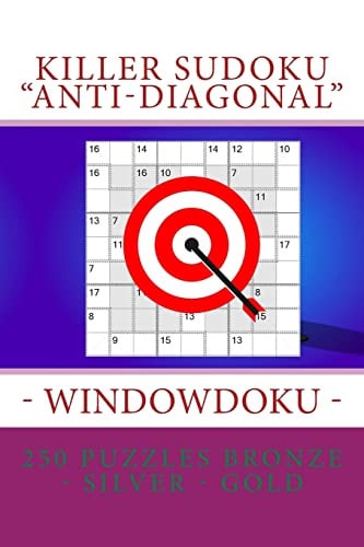 Killer Sudoku "Anti-Diagonal" - Windowdoku - 250 Puzzles Bronze - Silver - Gold The Best Sudoku Three Levels for You