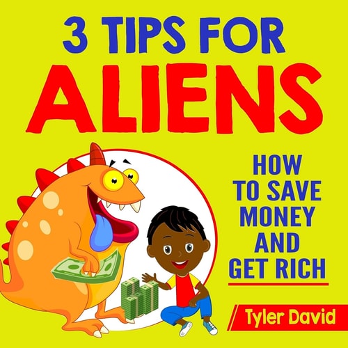3 Tips for Aliens How to Save Money and Get Rich