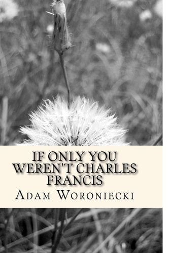If Only You Weren't Charles Francis