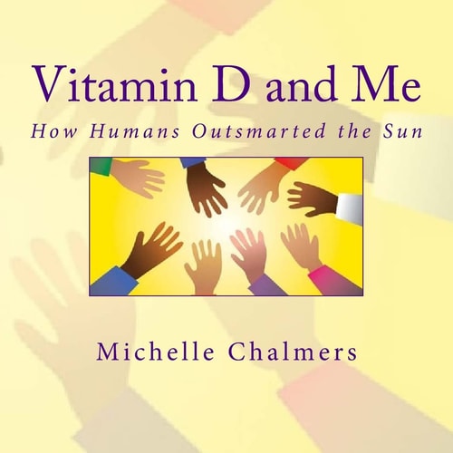 Vitamin D and Me How Humans Outsmarted the Sun