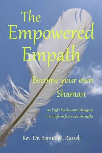 The Empowered Empath Become Your Own Shaman